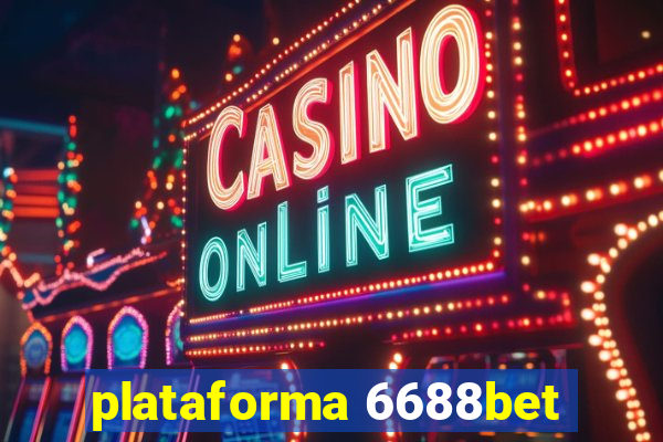 plataforma 6688bet